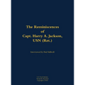 The Reminiscences of Capt. Harry A. Jackson, USN (Ret.): 1916-2005