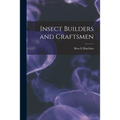 Insect Builders and Craftsmen