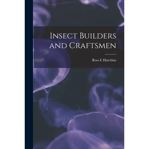 Insect Builders and Craftsmen
