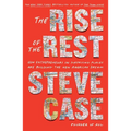 The Rise of the Rest: How Entrepreneurs in Surprising Places Are Building the New American Dream