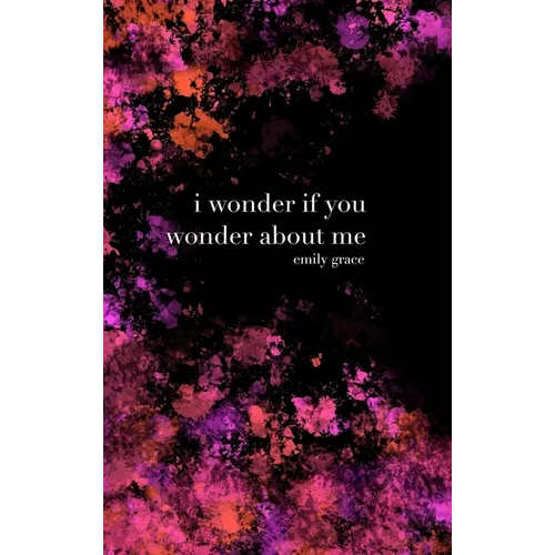 I Wonder If You Wonder About Me: Special Collector's Hardcover
