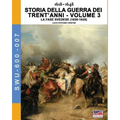 1618-1648 Storia della guerra dei trent'anni Vol. 3: La fase Svedese (1630-1635)