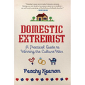 Domestic Extremist: A Practical Guide to Winning the Culture War