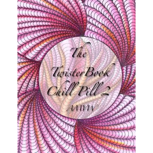 Twister Book Chill Pill 2: Global Doodle Gems Presents Twister Book Chill Pill 2