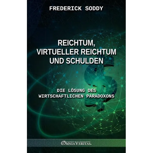 Reichtum, virtueller Reichtum und Schulden: Die Lösung des wirtschaftlichen Paradoxons