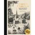 Forgotten Churches: Exploring England's Hidden Treasures: The Sunday Times Bestseller