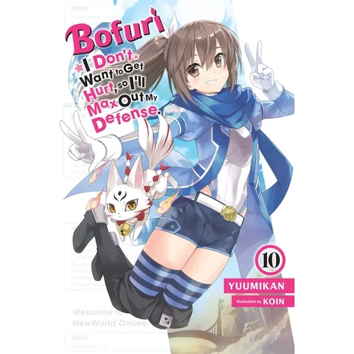 Bofuri: I Don't Want to Get Hurt, So I'll Max Out My Defense., Vol. 10 (Light Novel): Volume 10