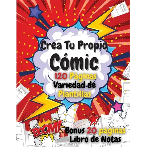 Crea Tu Propio Cómic: Cómic en Blanco para Adultos, Adolescentes y Niños - Escribe y Dibuja tus Propios Cómics - 120 Páginas en Blanco con una Varieda