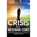 Crisis de la Mediana Edad: Una Guía para Superar una de las Etapas más Confusas de la Vida