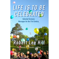 Life is to Be Celebrated: Messages for the 21st Century