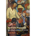Backroads Pragmatists: Mexico's Melting Pot and Civil Rights in the United States