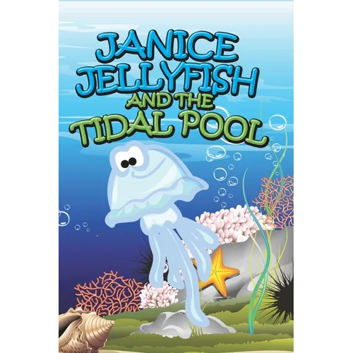 Janice Jellyfish and Tidal Pool