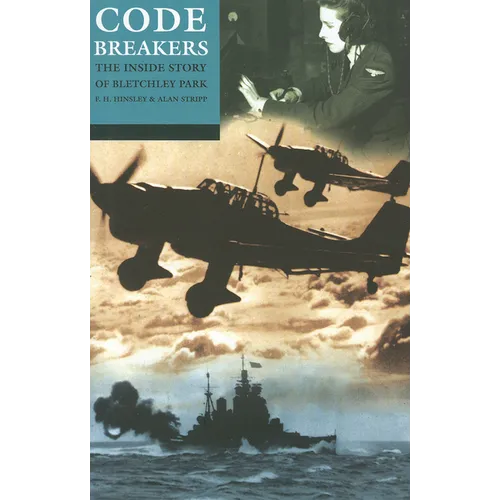 Codebreakers: The Inside Story of Bletchley Park
