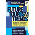 Future Tourism Trends Volume 2: Technology Advancement, Trends and Innovations for the Future in Tourism