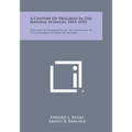 A Century of Progress in the Natural Sciences, 1853-1953: Published in Celebration of the Centennial of the California Academy of Sciences