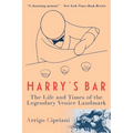 Harry's Bar: The Life and Times of the Legendary Venice Landmark