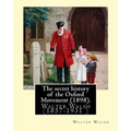 The secret history of the Oxford Movement (1898). By: Walter Walsh (Original Version): Walter Walsh (1857-1931 )