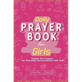 Daily Prayer Book for Girls: Simple Girls Prayers for Everyday Conversations with God