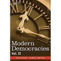 Modern Democracies - In Two Volumes, Vol. II