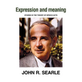 Expression and Meaning: Studies in the Theory of Speech Acts
