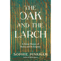 The Oak and the Larch: A Forest History of Russia and Its Empires