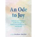 An Ode to Joy: Judaism and Happiness in the Thought of Rabbi Lord Jonathan Sacks and Beyond