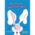 Pas Facile d'Être Un Lapin!