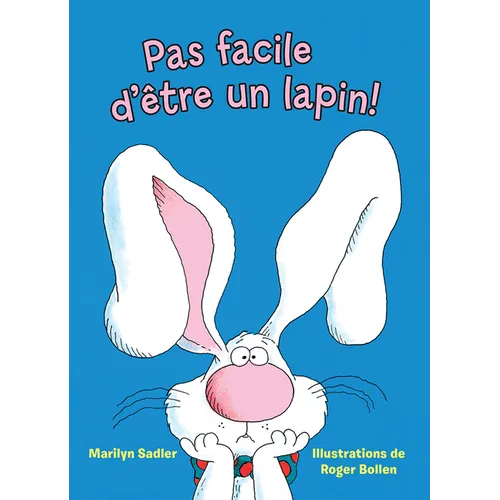 Pas Facile d'Être Un Lapin!