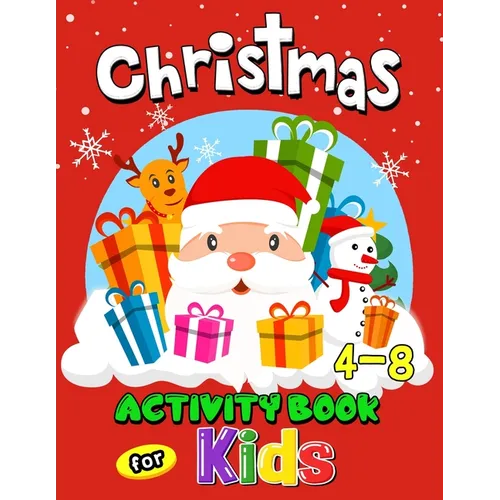 Christmas Activity Books for Kids 4-8: Coloring, Hidden Pictures, Dot To Dot, Connect the dots, Maze, Word Search, Crossword Ages 3-5, 4-8, 2-4, 2-5