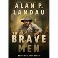To Brave Men