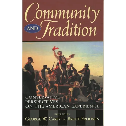 Community and Tradition: Conservative Perspectives on the American Experience