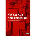 Die Salons Der Republik: Räume Für Debatten