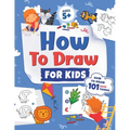 How to Draw for Kids: How to Draw 101 Cute Things for Kids Ages 5+ Fun & Easy Simple Step by Step Drawing Guide to Learn How to Draw Cute Things: ...
