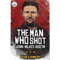 The Man Who Shot John Wilkes Booth