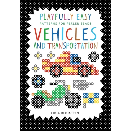 Playfully Easy - Patterns for perler beads: VEHICLES and Transportation