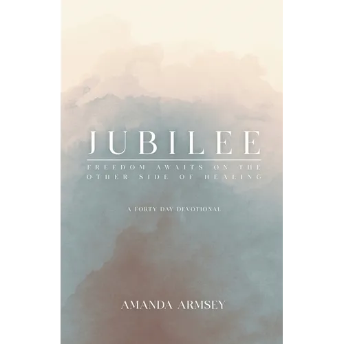 Jubilee: Freedom Awaits On the Other Side of Healing