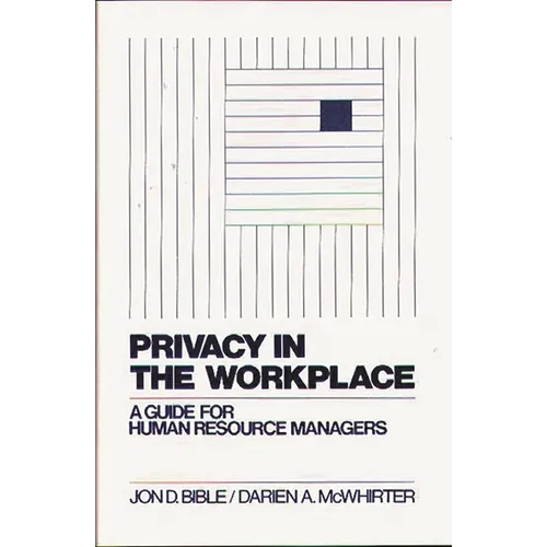 Privacy in the Workplace: A Guide for Human Resource Managers
