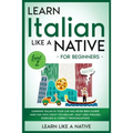 Learn Italian Like a Native for Beginners - Level 2: Learning Italian in Your Car Has Never Been Easier! Have Fun with Crazy Vocabulary, Daily Used Ph