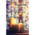 Trinity of Poetry: Volume 1