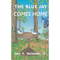 Blue Jay Comes Home