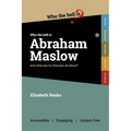 Who the Hell is Abraham Maslow?: And what are his theories all about?