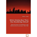 Before Smokey Bear There Was Woodbridge Metcalf