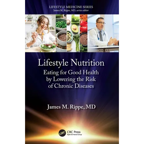 Lifestyle Nutrition: Eating for Good Health by Lowering the Risk of Chronic Diseases