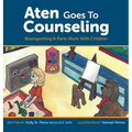 Aten Goes to Counseling: Brainspotting & Parts Work With Children