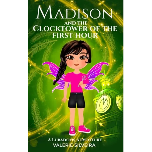 Madison and the Clocktower of the First Hour