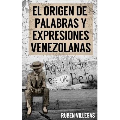 El origen de palabras y expresiones venezolanas