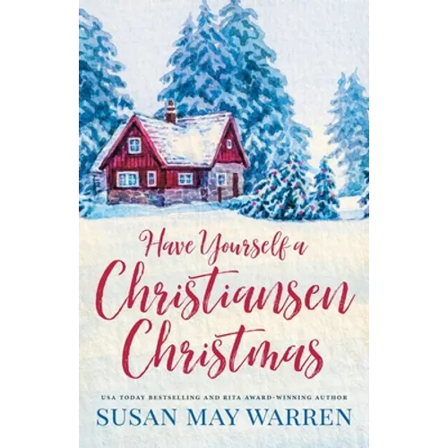 Have Yourself a Christiansen Christmas: A holiday story from your favorite small town family
