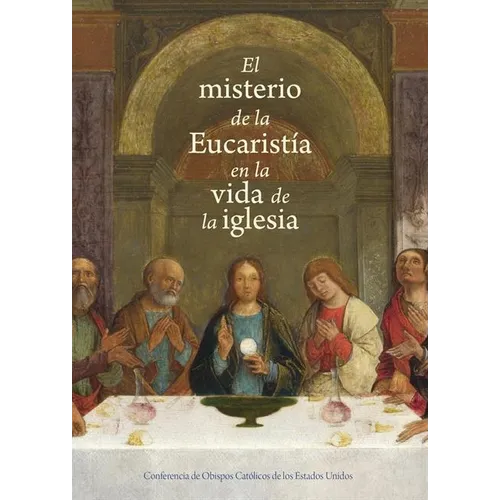 El Misterio de la Eucaristía En La Vida de la Iglesia