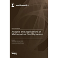Analysis and Applications of Mathematical Fluid Dynamics