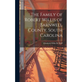 The Family of Robert Willis of Barnwell County, South Carolina